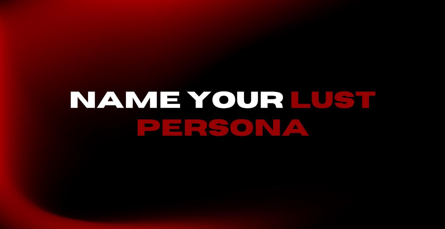 Day 5. Name Your Lust Persona