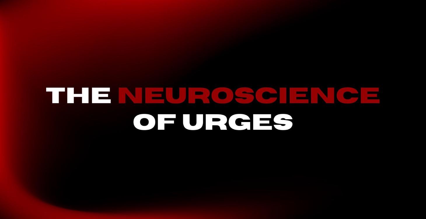 The Neuroscience of Urges