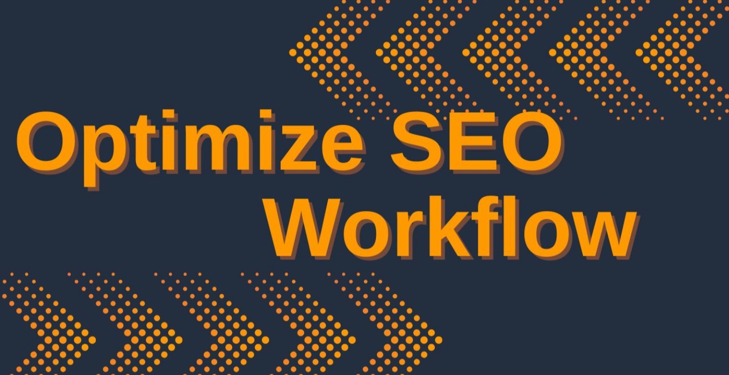 Optimize SEO WorkFlow