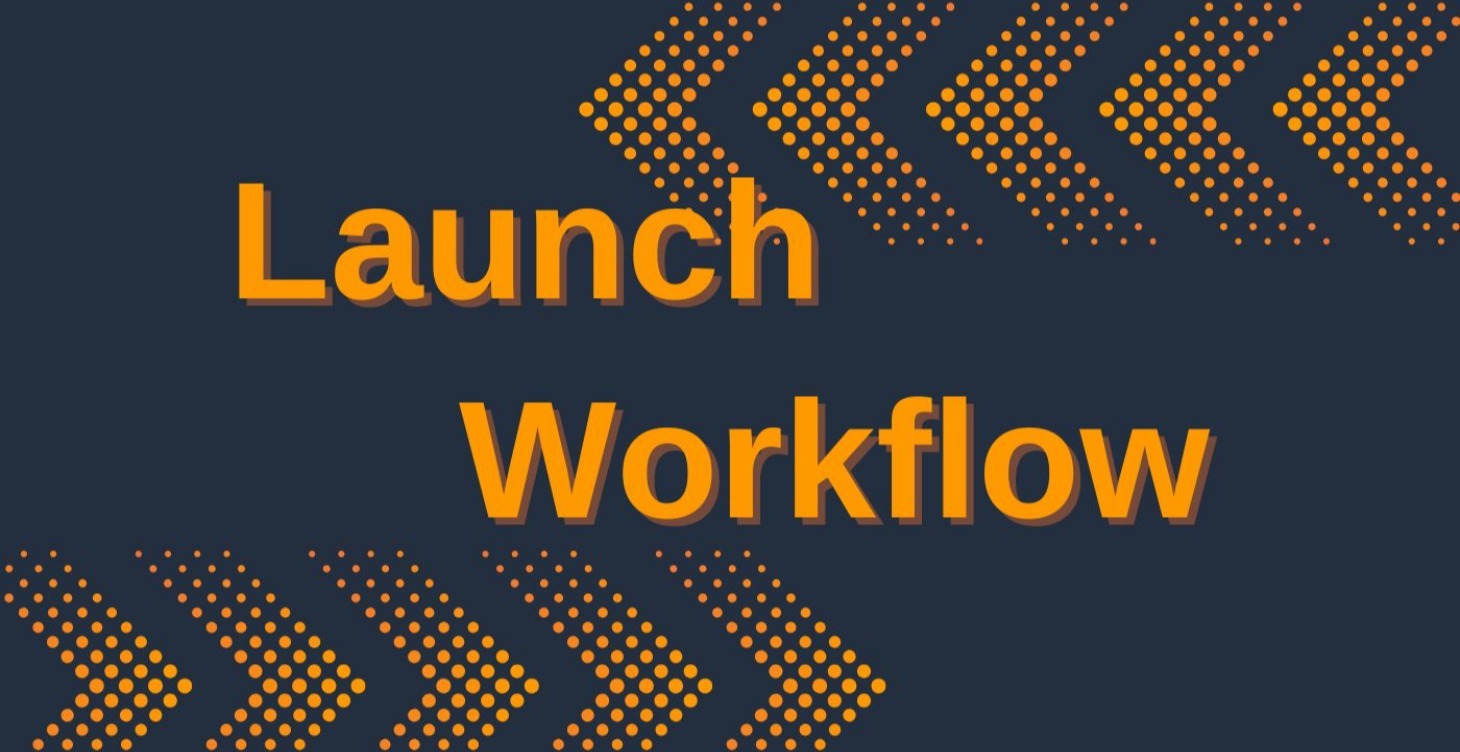 Launch Workflow