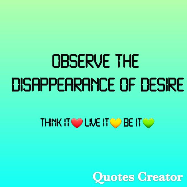 Observe The Disappearance of Desire