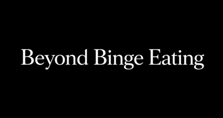 Beyond Binge Eating