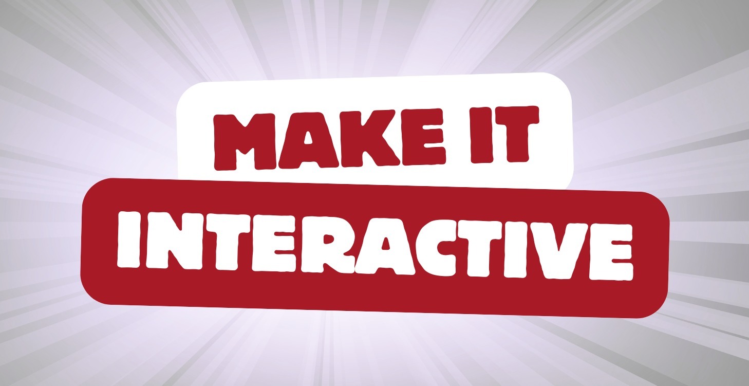 Make it Interactive