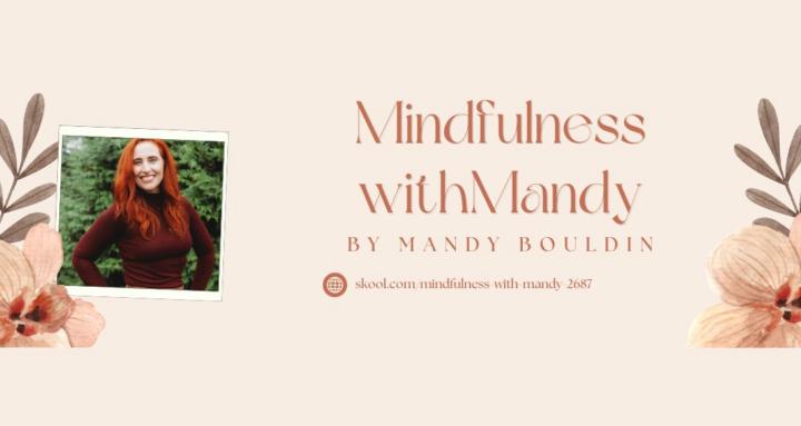 Mindfulness with Mandy