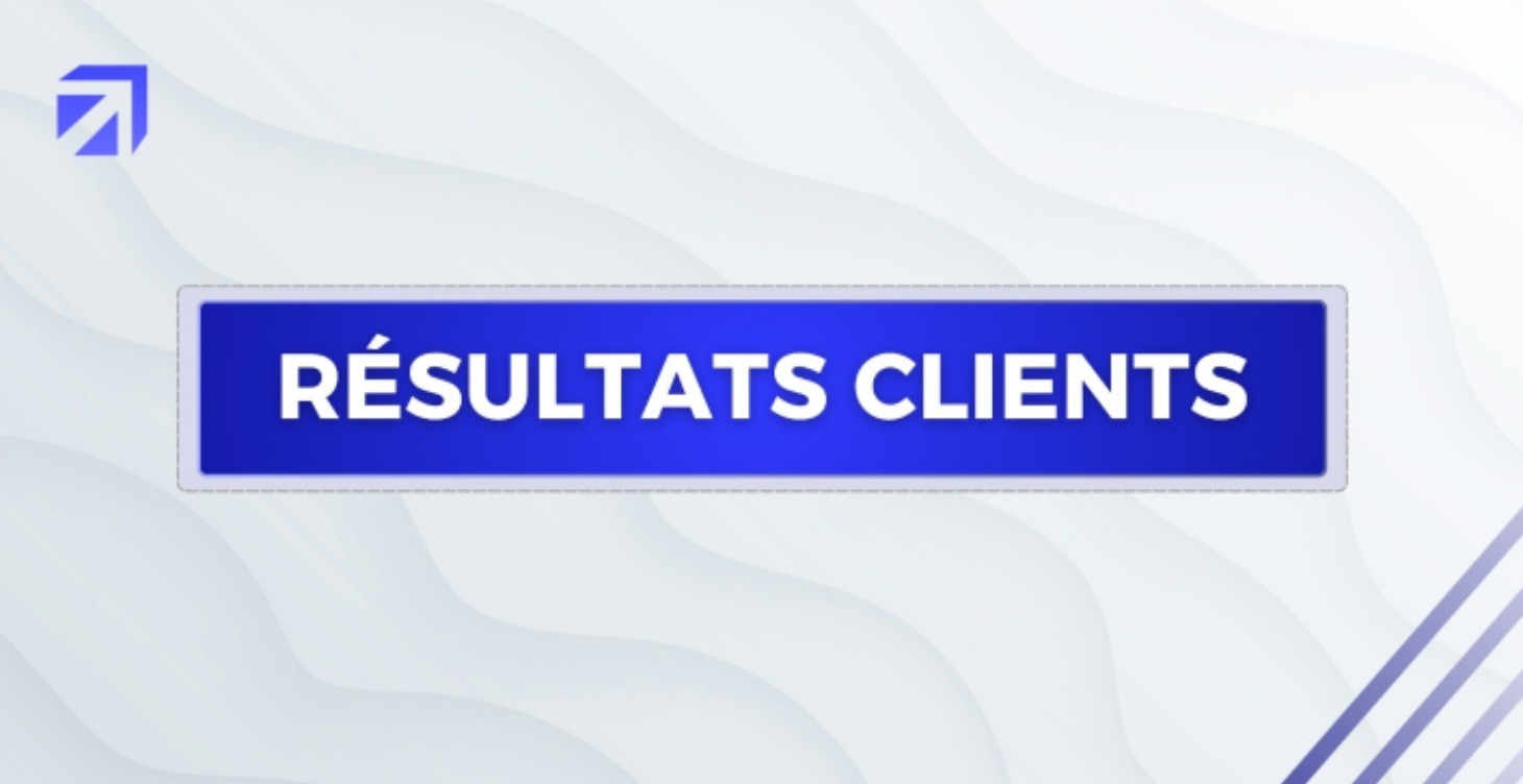 RÉSULTATS CLIENTS