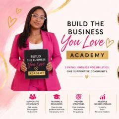 Build The Business You Love Academy