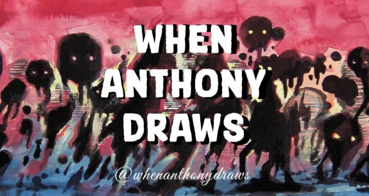 When Anthony Draws