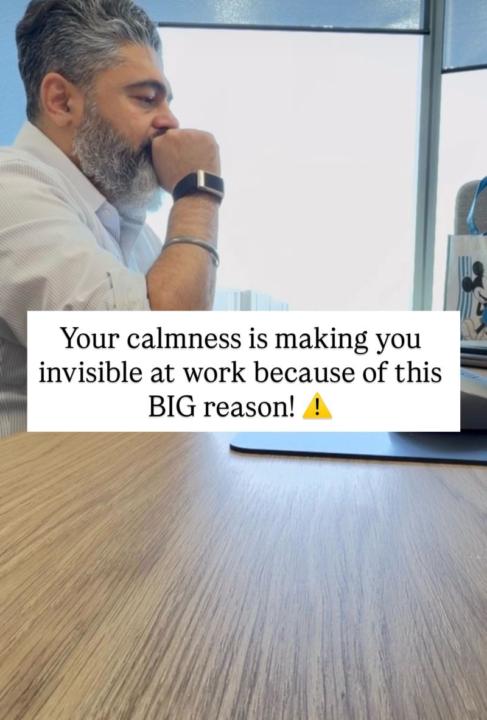 Your calmness is is making you invisible at work because of this BIG reason! ⚠️