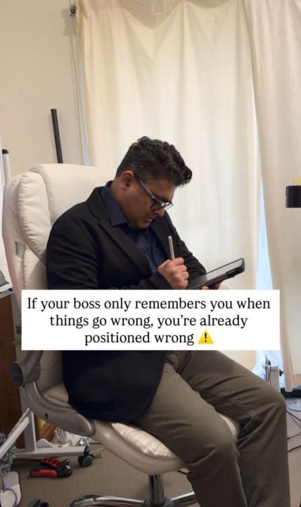 If your boss only remembers you when things go wrong, you're already positioned wrong.