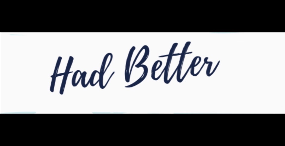 (8) Had better