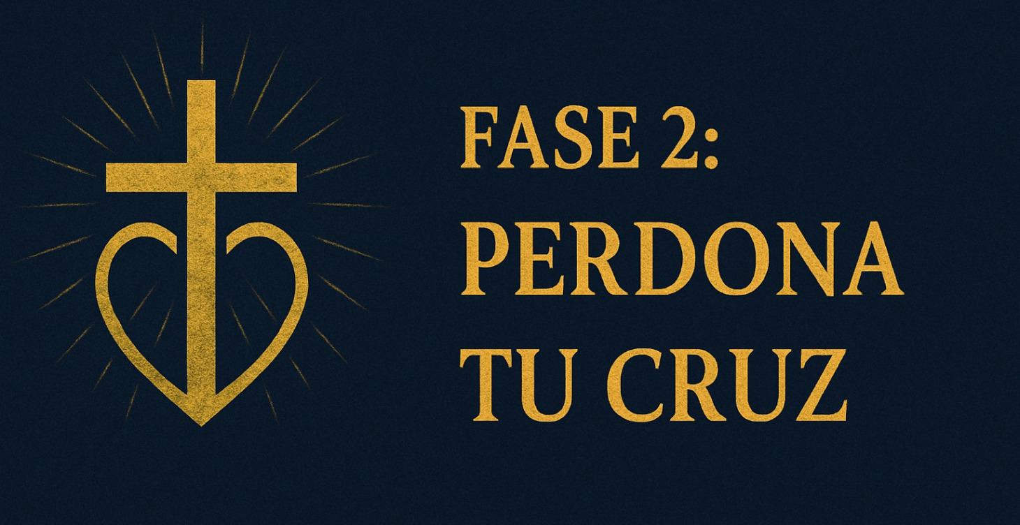 Fase 2- Perdona tu cruz