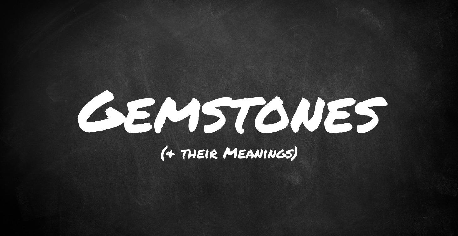 Gemstones & Their Meanings