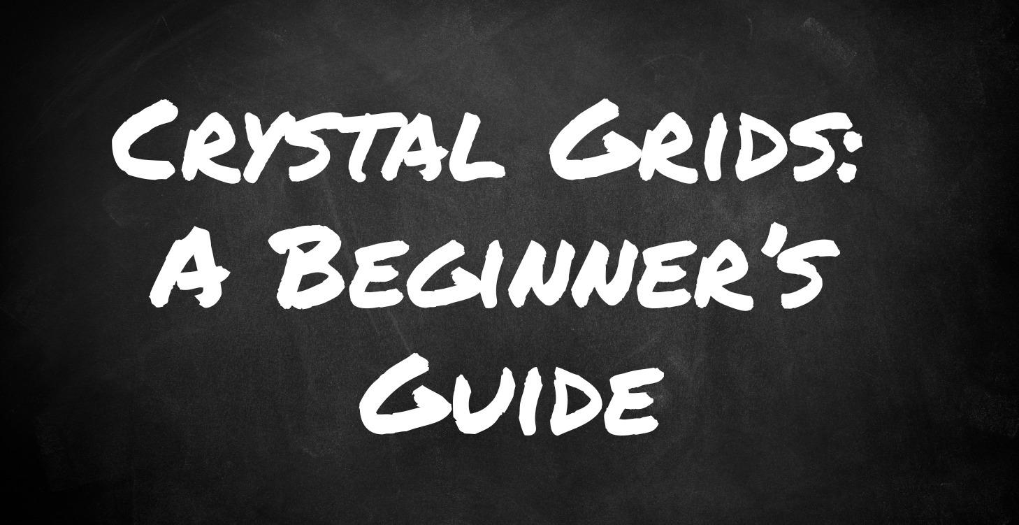Crystal Grids: A Beginner’s Guide