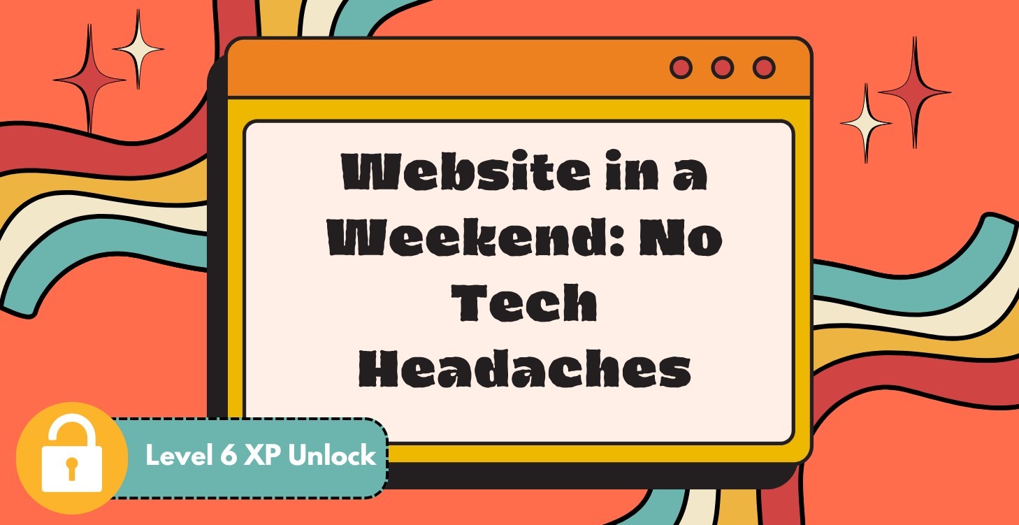 Website in a Weekend: No Tech Headaches