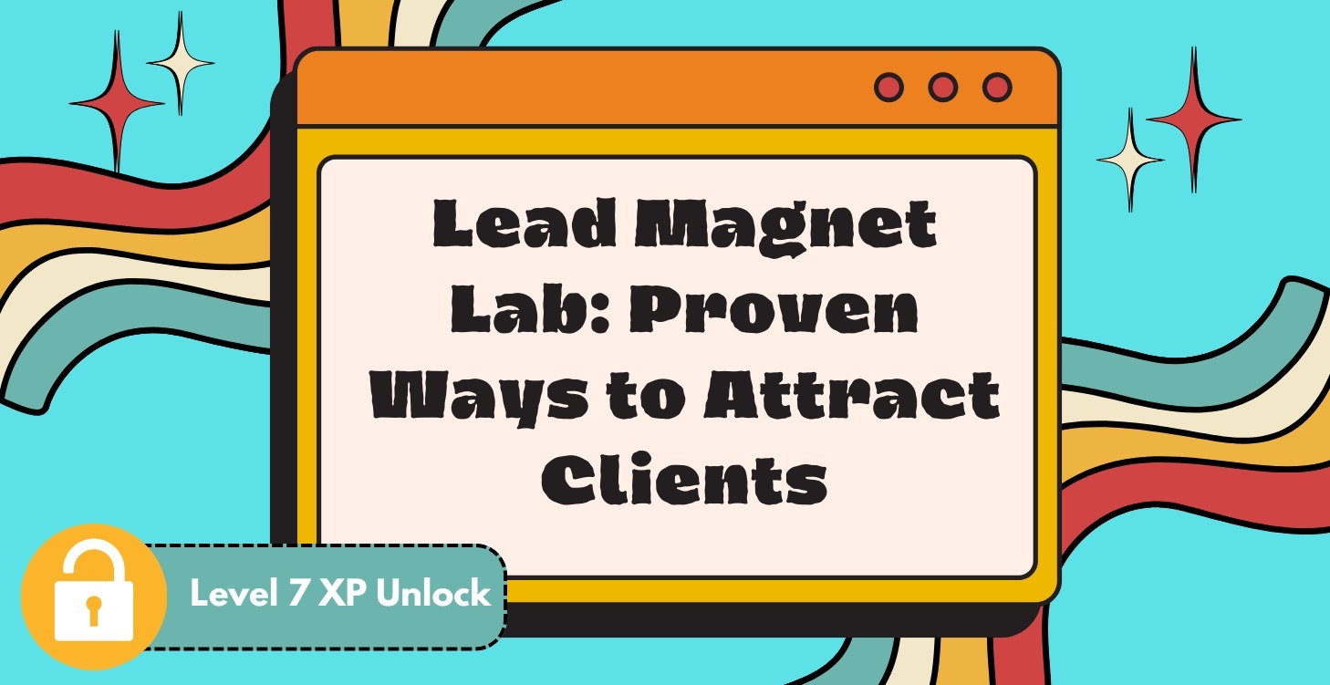 Lead Magnet Lab: Proven Ways to Attract Clients