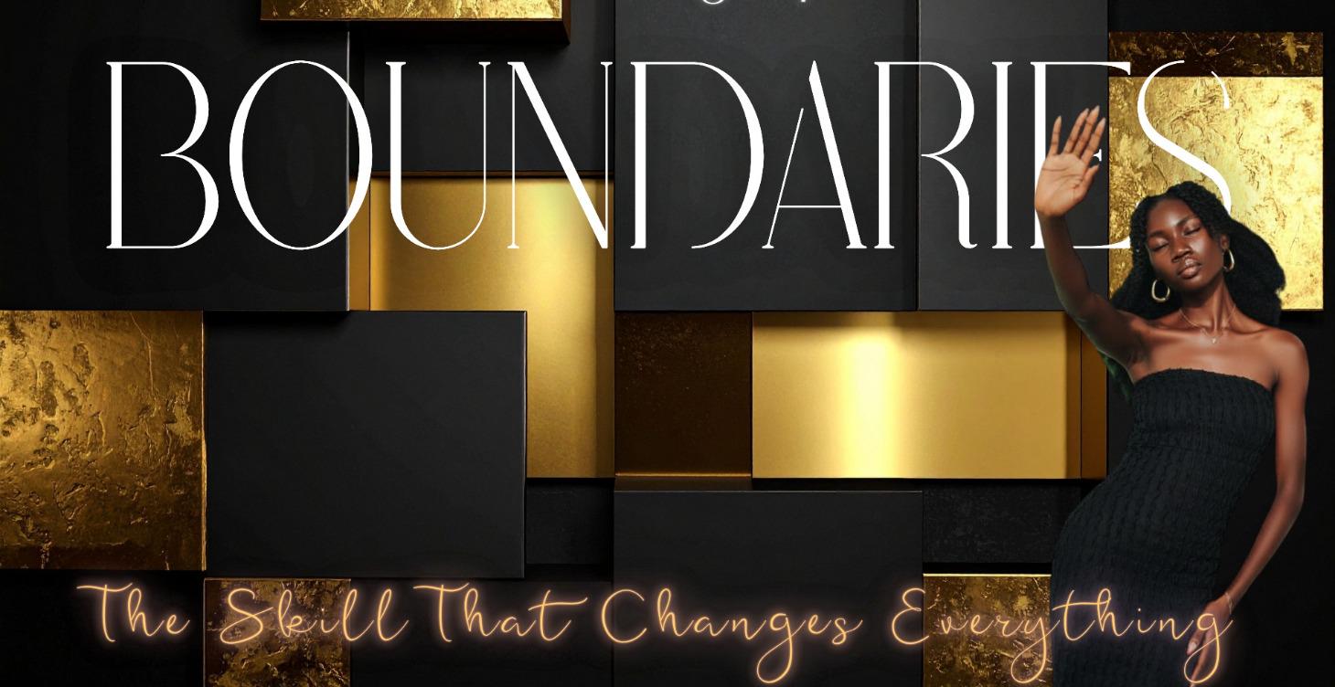 Boundaries: The Skill That Changes Everything
