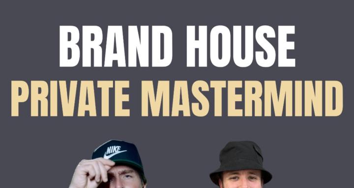 Brand House Private Mastermind
