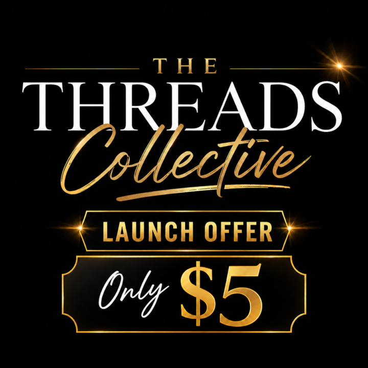 🚨 $5 LAUNCH — THE THREADS COLLECTIVE 🚨
