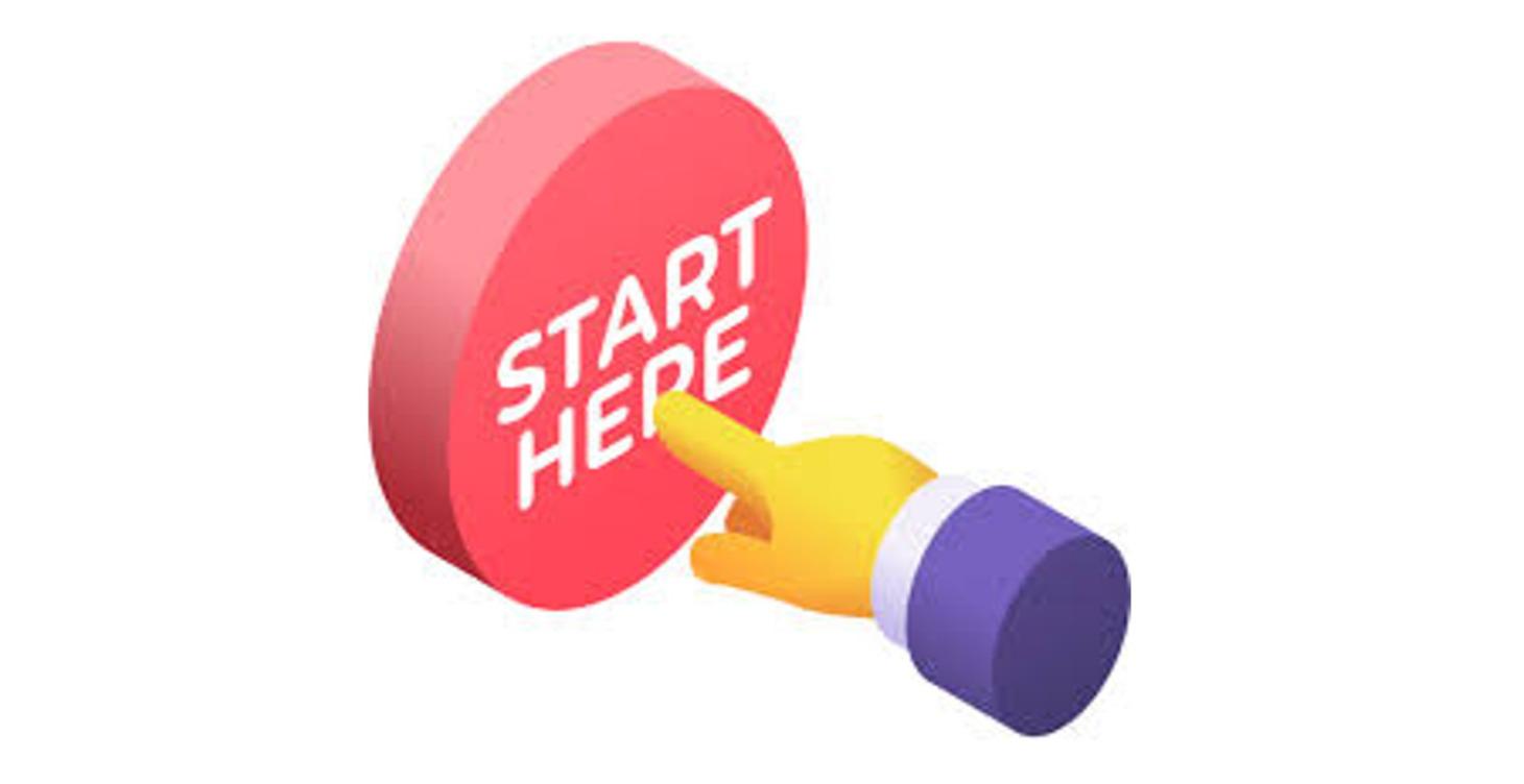 START HERE - TO COME