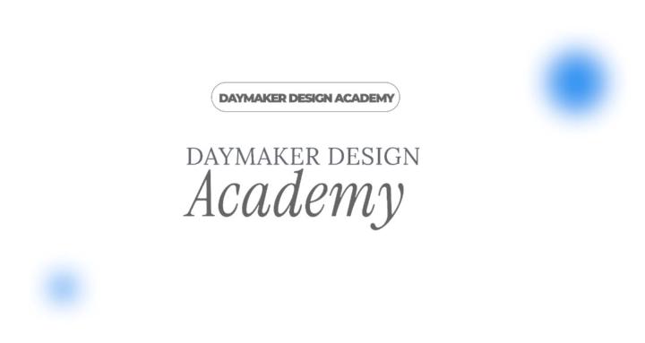 Daymaker Design Academy