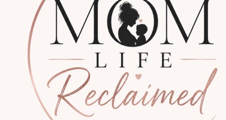 MOM LIFE RECLAIMED