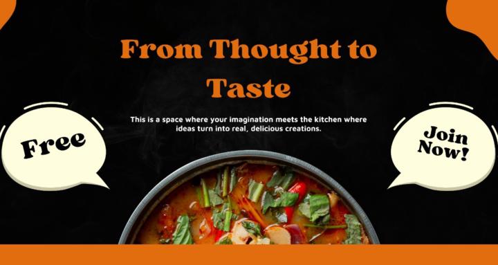 From Thought to Taste