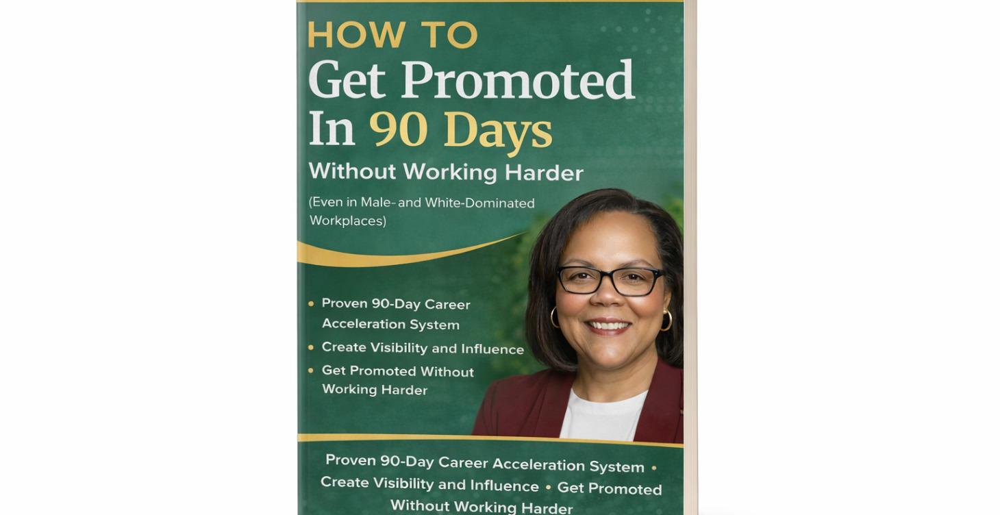 FREE Step 1 How To Get Promoted 90 Days