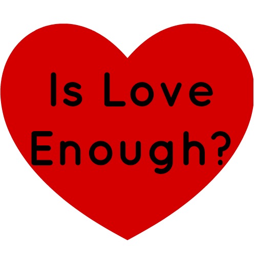 Is love enough? 