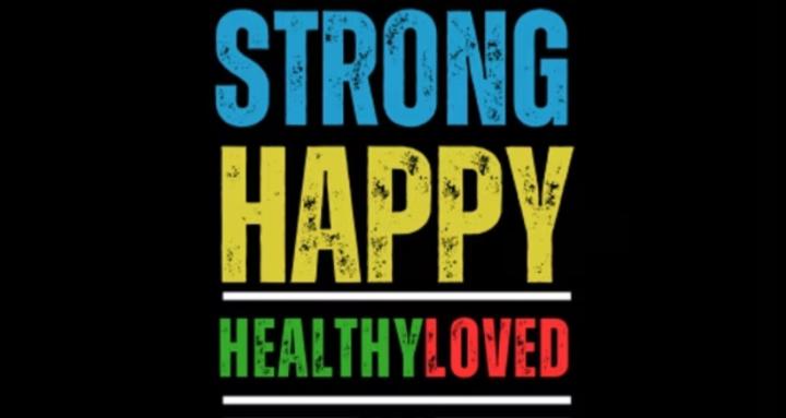 Strong Happy Healthy Loved