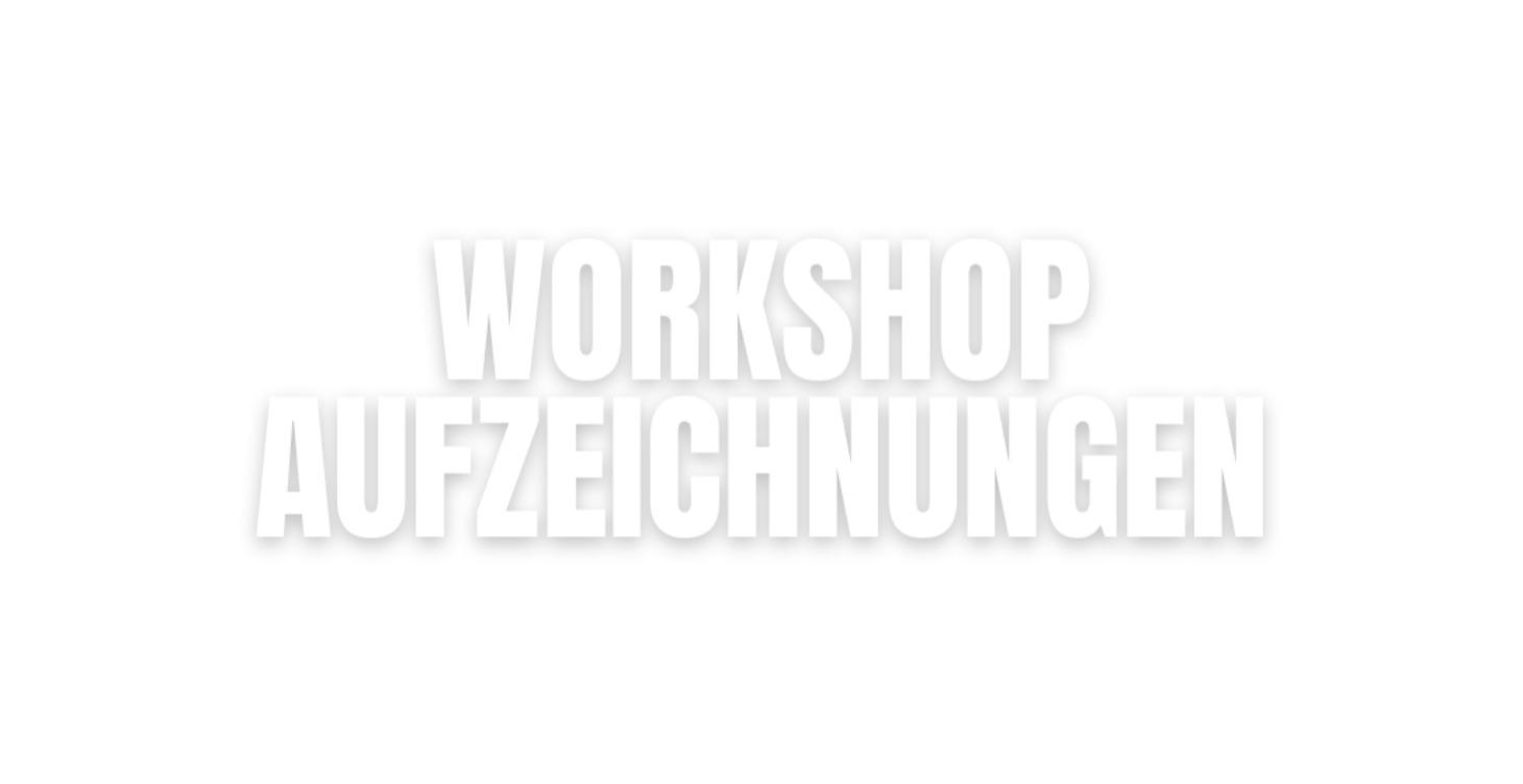 Workshop aufzeichnungen