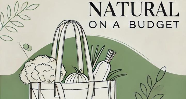 Natural and on a Budget