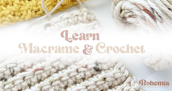 Learn Macrame & Crochet