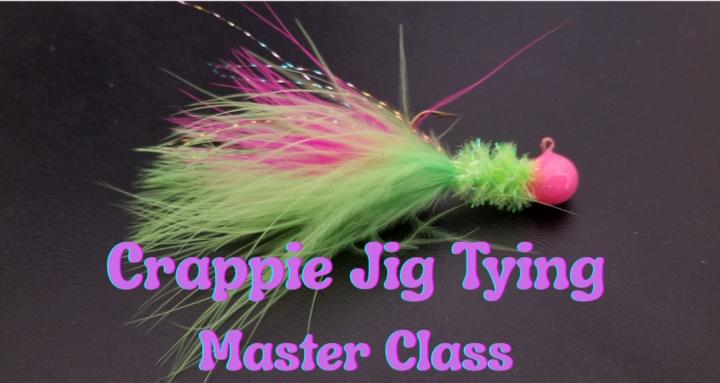Crappie Jig Tying Master Class