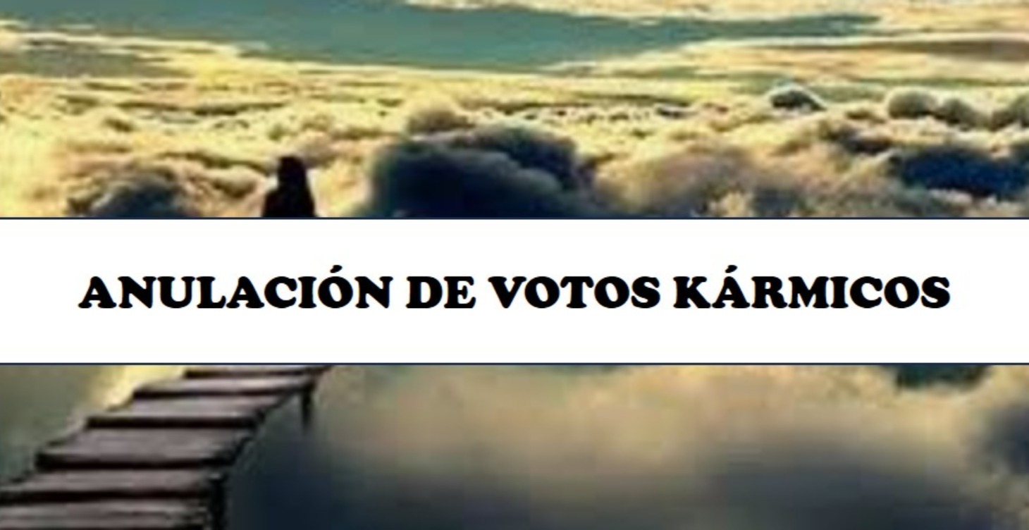 ANULACIÓN DE VOTOS KÁRMICOS