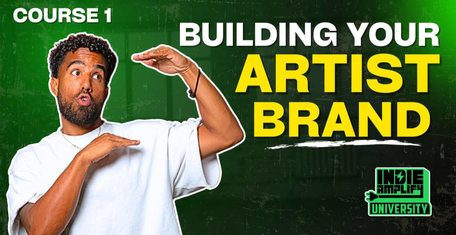 1. BUILDING YOUR ARTIST BRAND