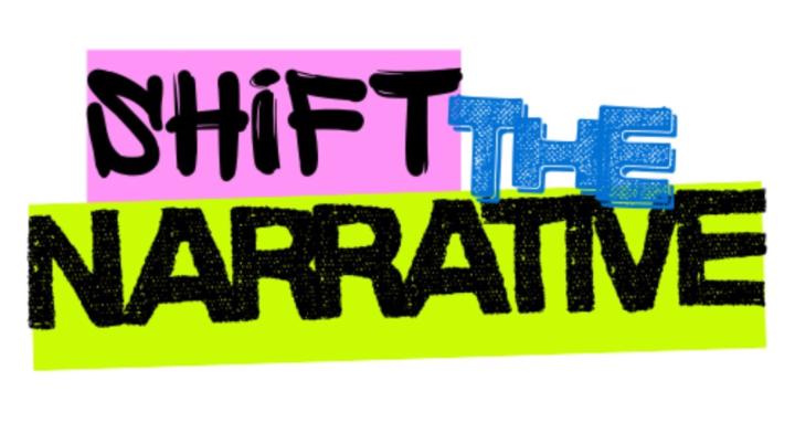 Shift The Narrative