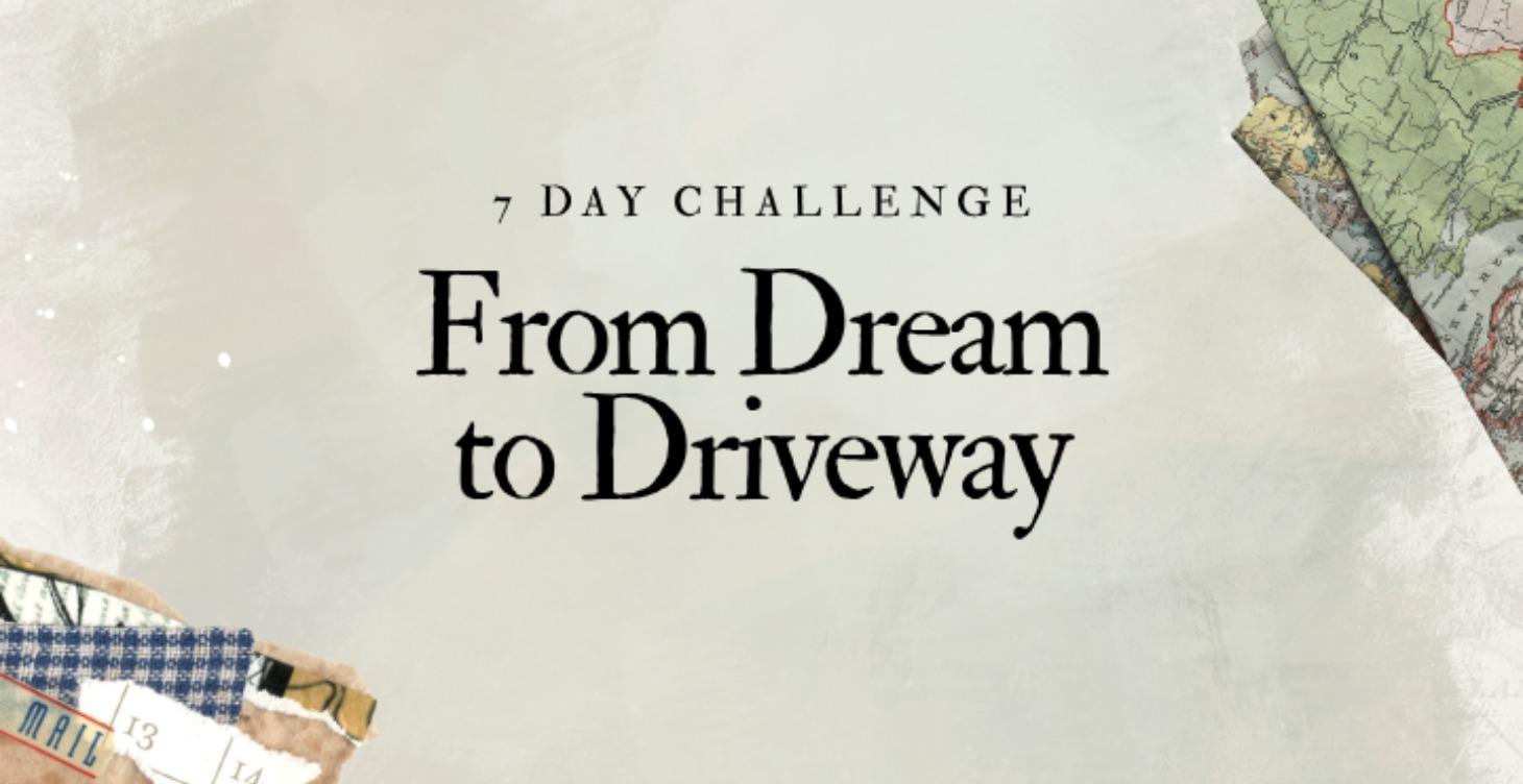 From Dream to Driveway