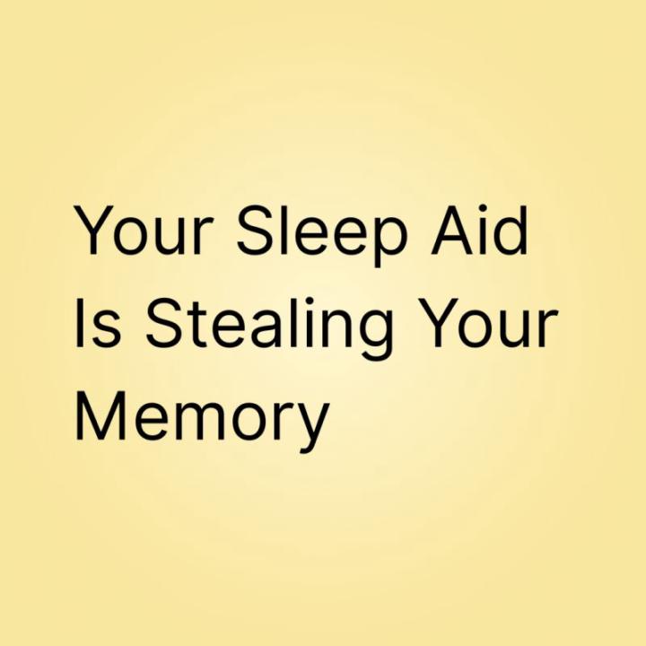 Your Sleep Aid Is Stealing Your Memory