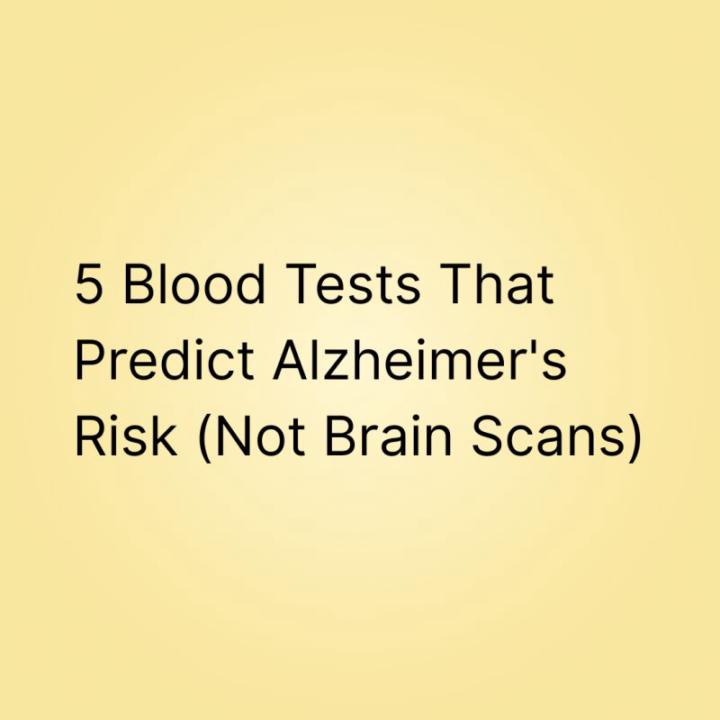 5 Blood Tests That Predict Alzheimer's Risk (Not Brain Scans)