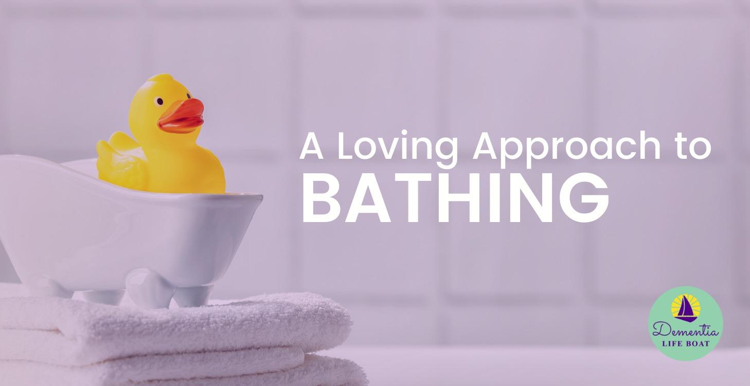 A Loving Approach to Bathing