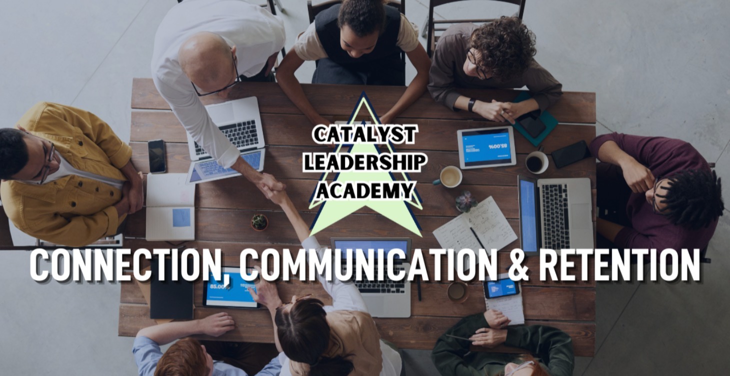 Connection, Communication & Retention