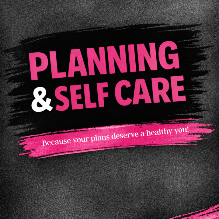 FEBRUARY:  PLANNING & SELF CARE!