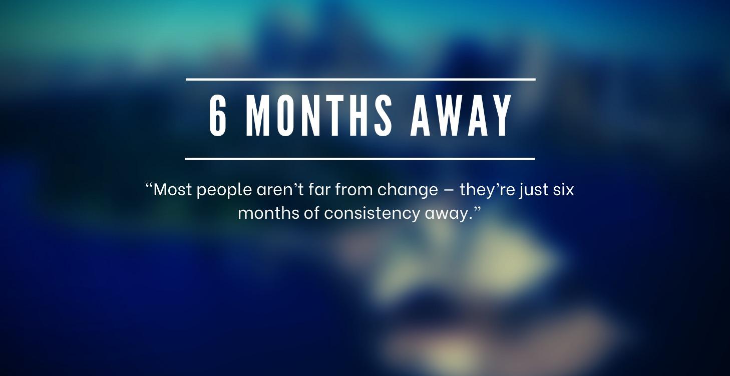 Why Change Is Closer Than You Think