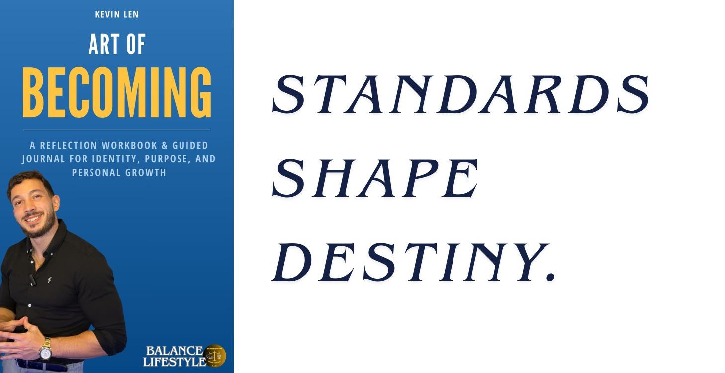 Standards Shape Destiny