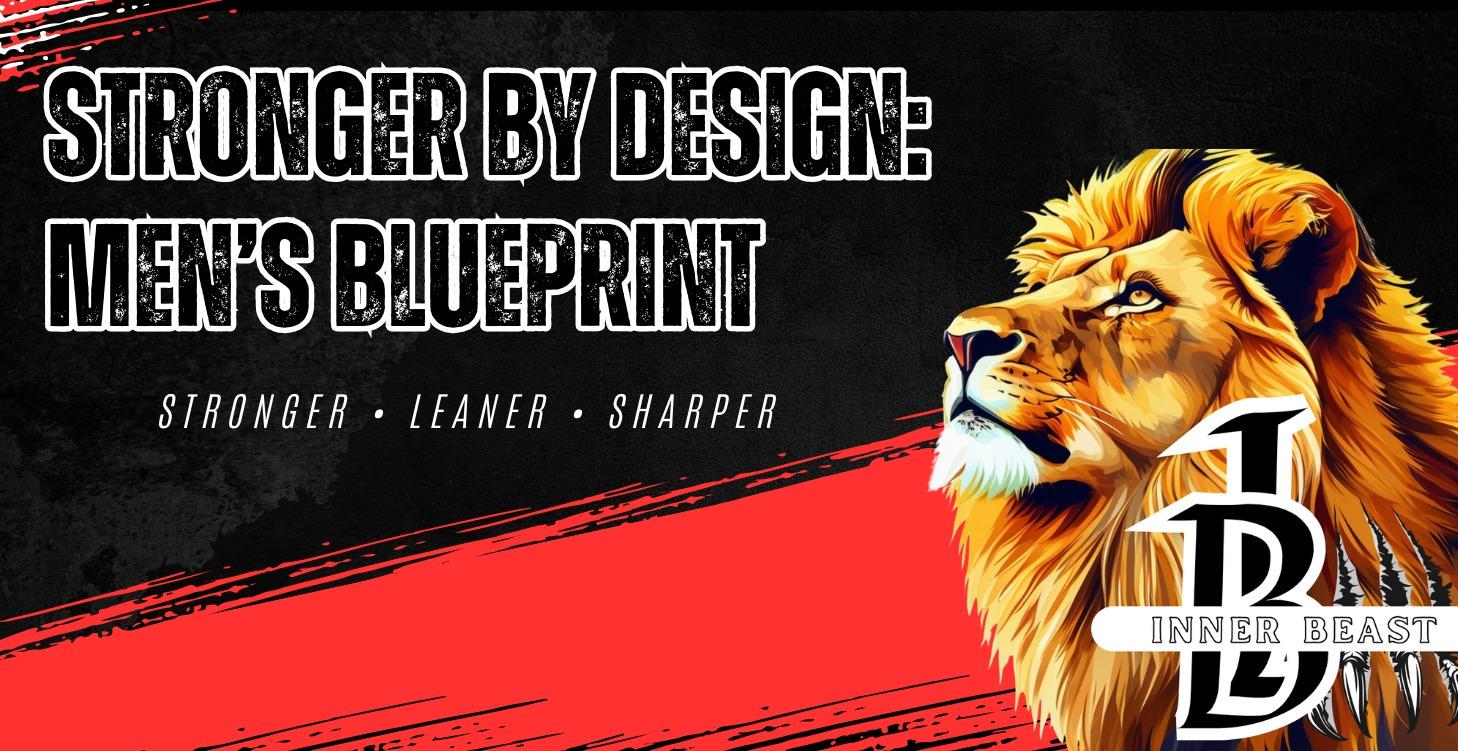 Stronger By Design: Men’s Blueprint