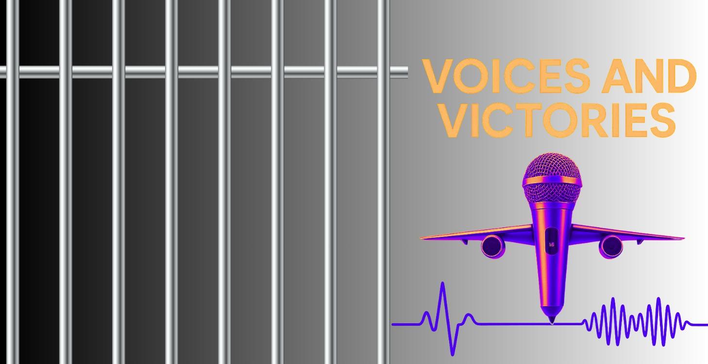 VOICES AND VICTORIES: BEHIND THE BARS
