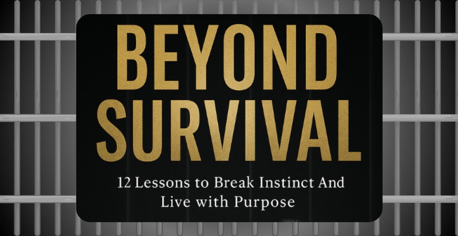 Beyond Survival: Our Advantage