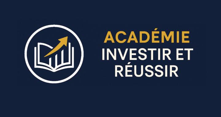 ACADÉMIE INVESTIR ET RÉUSSIR