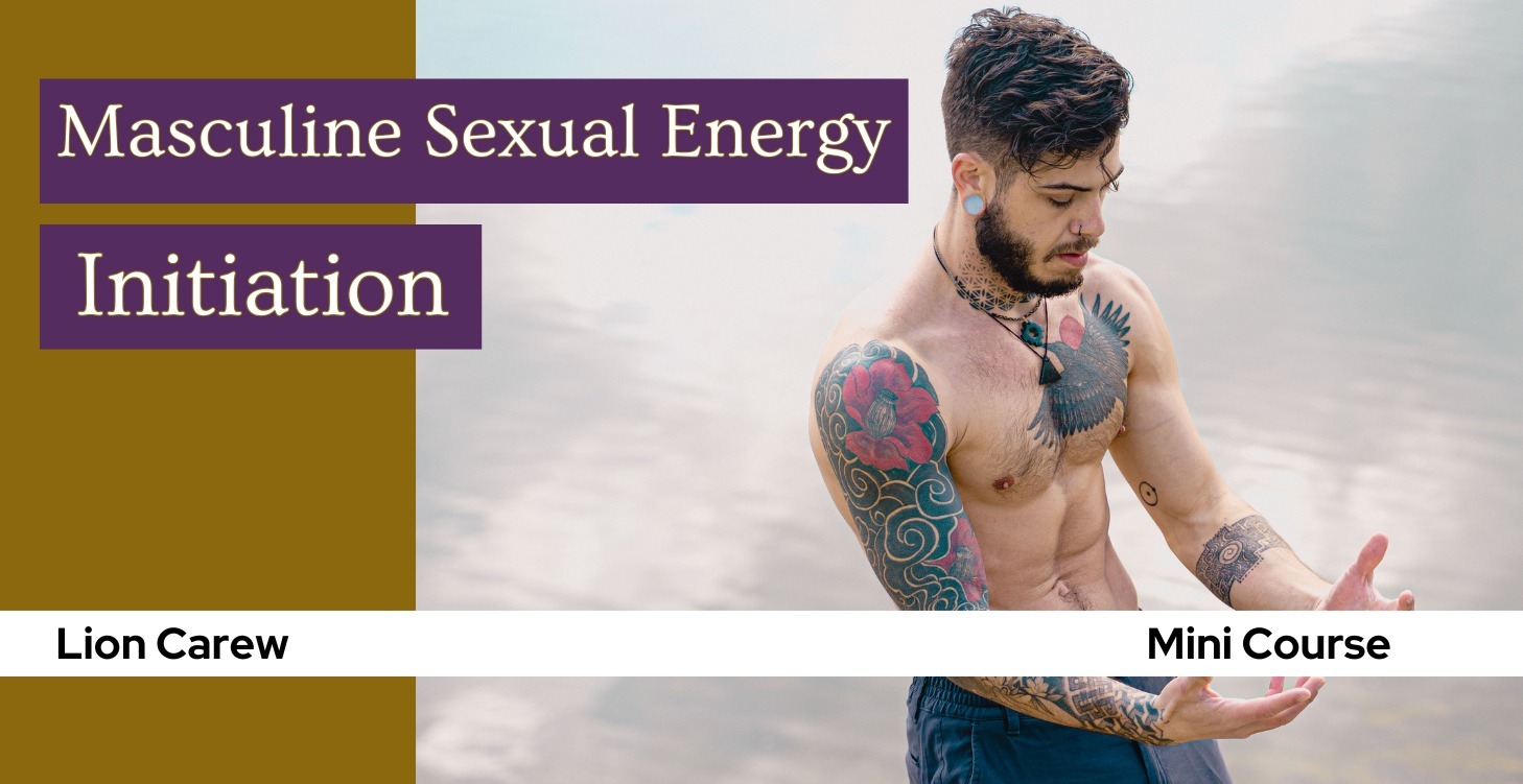 Masculine Sexual Energy Initiation