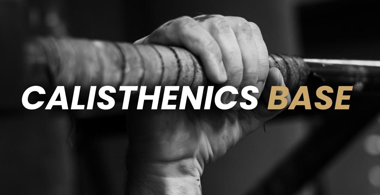 Calisthenics Base 1 - 12 Week